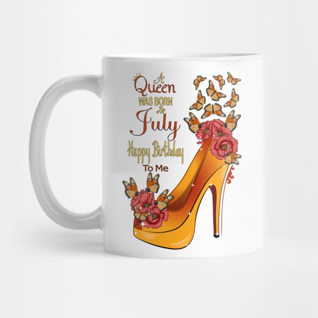 A Queen Was Born In July Happy Birthday To me by Designoholic